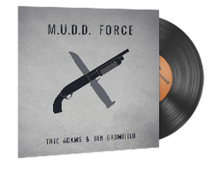 Music Kit | Tree Adams and Ben Bromfield, M.U.D.D. FORCE